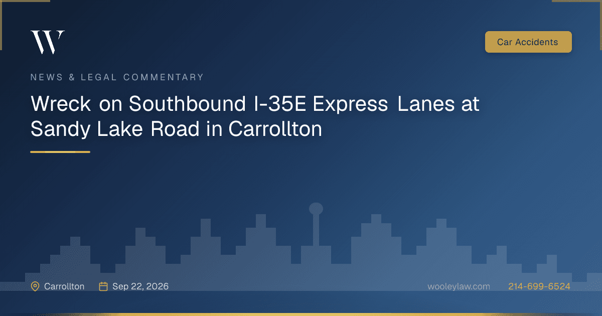 Wreck on Southbound I-35E Express Lanes at Sandy Lake Road in Carrollton - Car Accidents