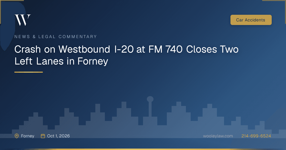 Crash on Westbound I-20 at FM 740 Closes Two Left Lanes in Forney - Car Accidents
