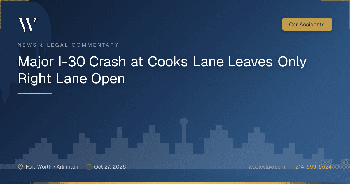 Major I-30 Crash at Cooks Lane Leaves Only Right Lane Open - Car Accidents