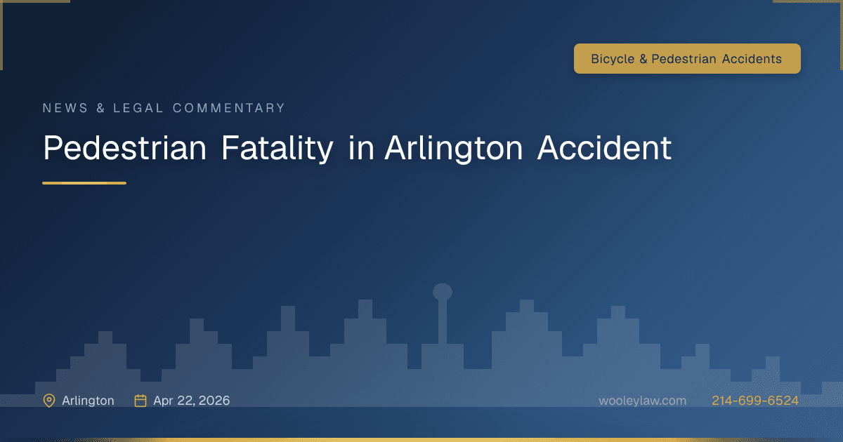 Pedestrian Fatality in Arlington Accident - Bicycle & Pedestrian Accidents