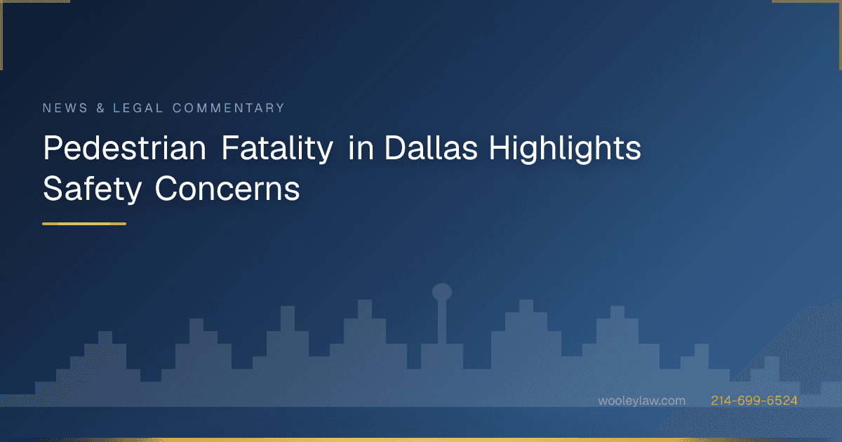 Pedestrian Fatality in Dallas Highlights Safety Concerns - Bicycle & Pedestrian Accidents