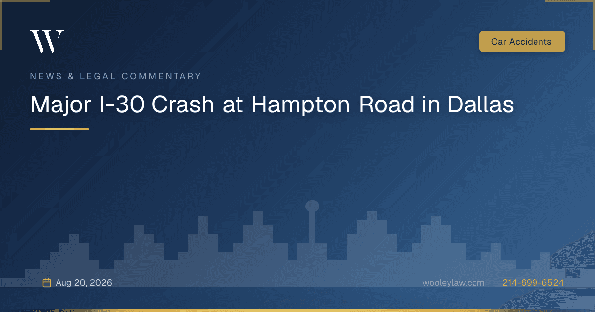 Major I-30 Crash at Hampton Road in Dallas - Car Accidents
