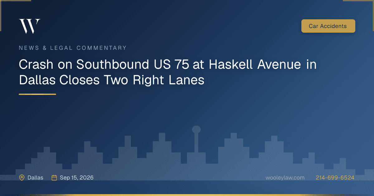 Crash on Southbound US 75 at Haskell Avenue in Dallas Closes Two Right Lanes - Car Accidents