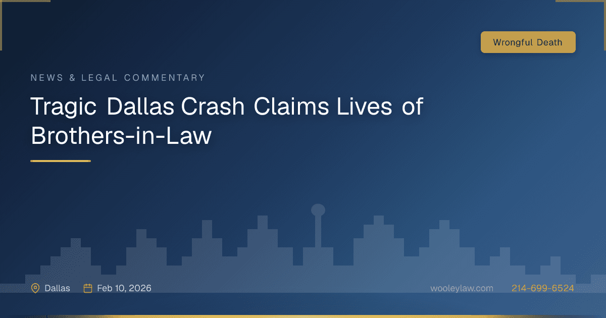 Tragic Dallas Crash Claims Lives of Brothers-in-Law - Wrongful Death
