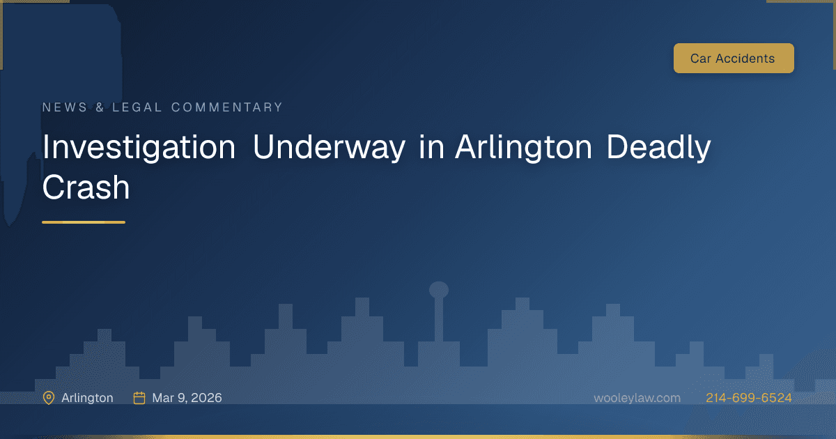 Investigation Underway in Arlington Deadly Crash - Car Accidents