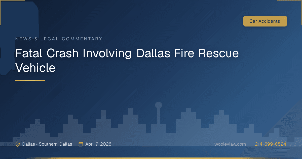 Fatal Crash Involving Dallas Fire Rescue Vehicle - Car Accidents