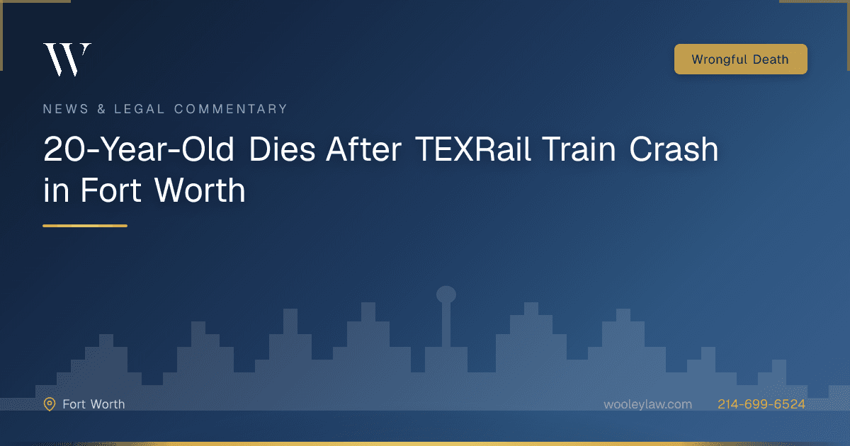 20-Year-Old Dies After TEXRail Train Crash in Fort Worth - Wrongful Death