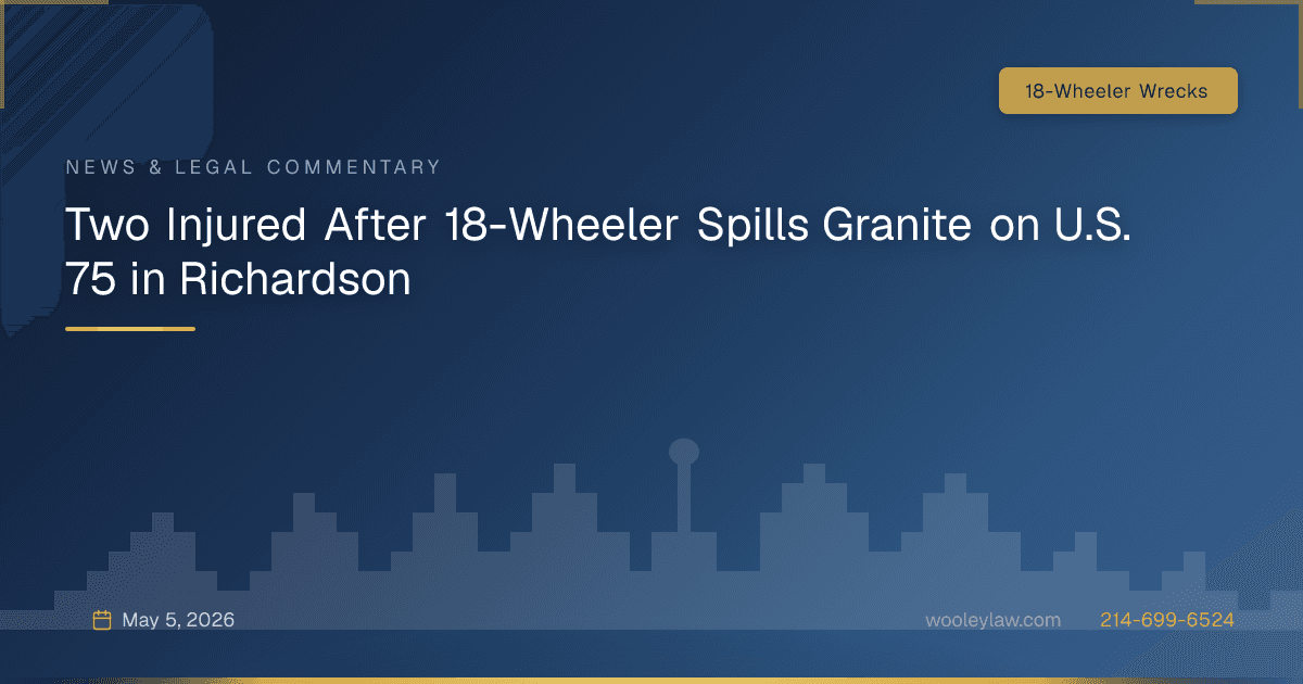 Two Injured After 18-Wheeler Spills Granite on U.S. 75 in Richardson - 18-Wheeler Wrecks