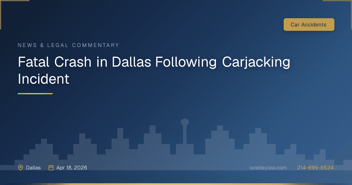 Fatal Crash in Dallas Following Carjacking Incident - Car Accidents