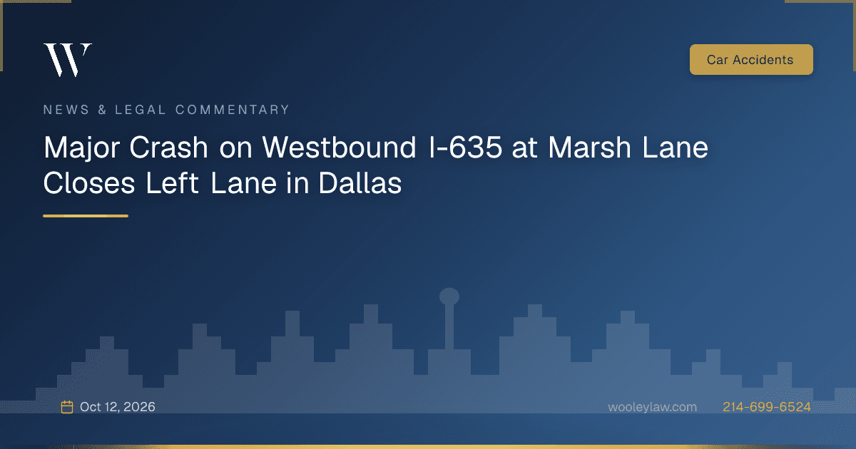 Major Crash on Westbound I-635 at Marsh Lane Closes Left Lane in Dallas - Car Accidents