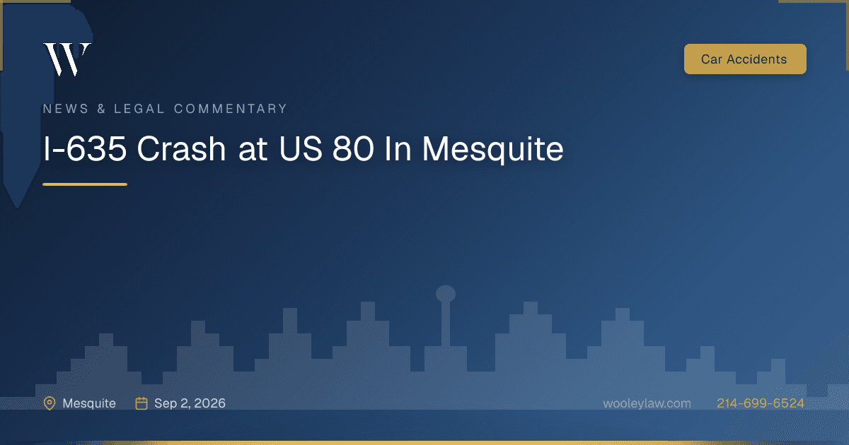 I-635 Crash at US 80 In Mesquite - Car Accidents