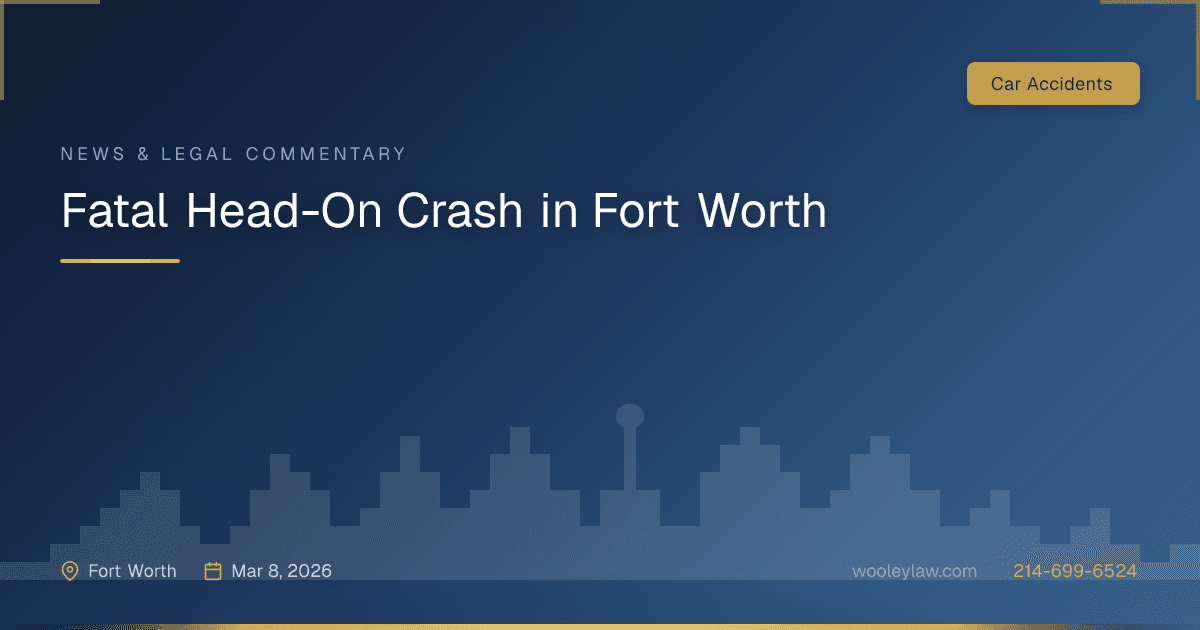 Fatal Head-On Crash in Fort Worth - Car Accidents