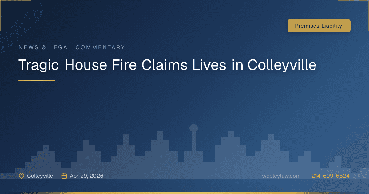 Tragic House Fire Claims Lives in Colleyville - Premises Liability