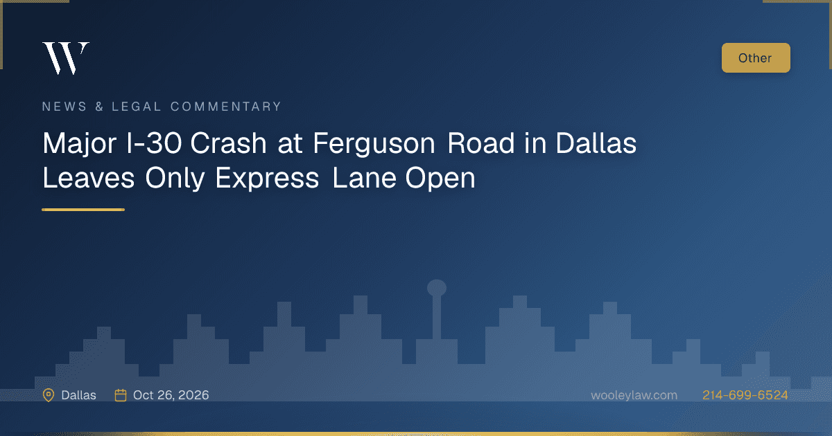 Major I-30 Crash at Ferguson Road in Dallas Leaves Only Express Lane Open - Car Accidents