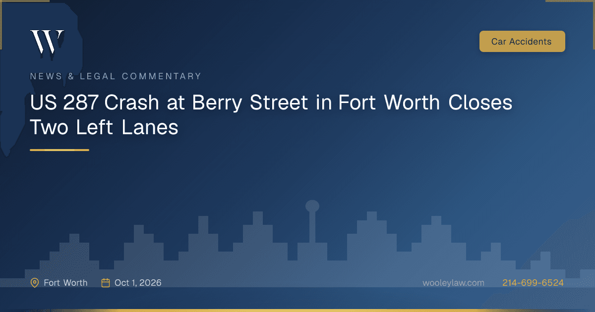 US 287 Crash at Berry Street in Fort Worth Closes Two Left Lanes - Car Accidents
