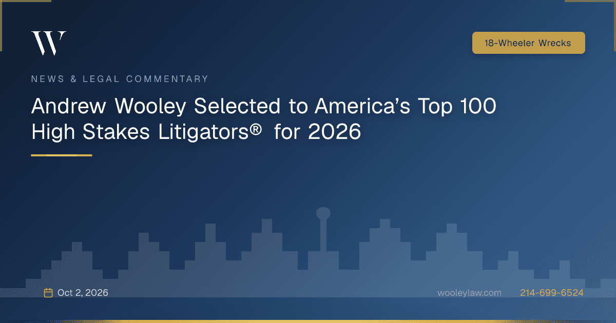 Andrew Wooley Selected to America’s Top 100 High Stakes Litigators® for 2026 - 18-Wheeler Wrecks