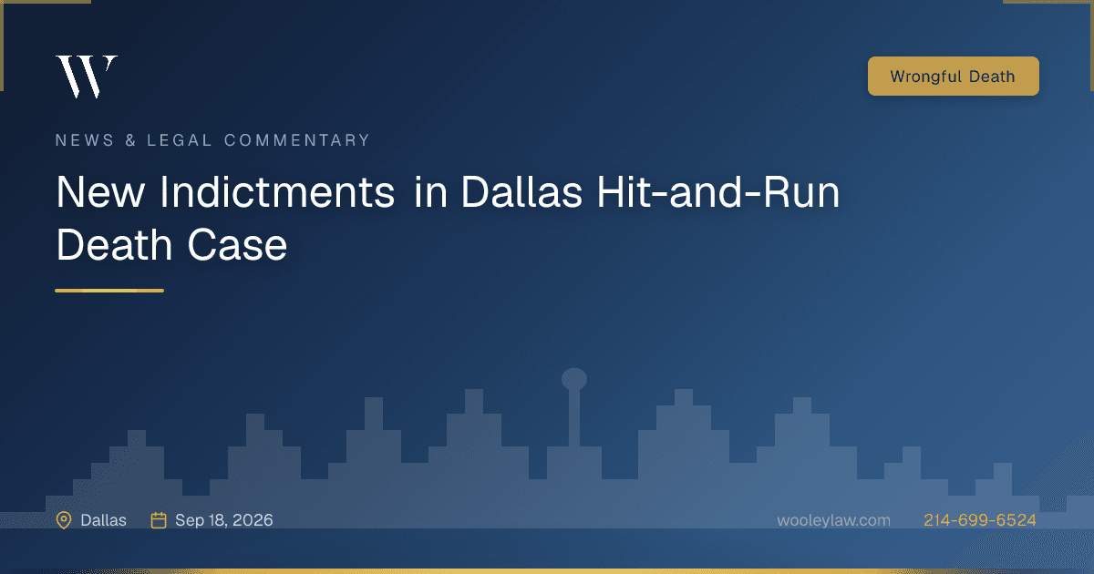 New Indictments in Dallas Hit-and-Run Death Case - Wrongful Death