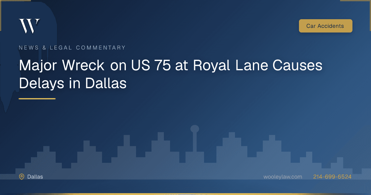 Major Wreck on US 75 at Royal Lane Causes Delays in Dallas - Car Accidents