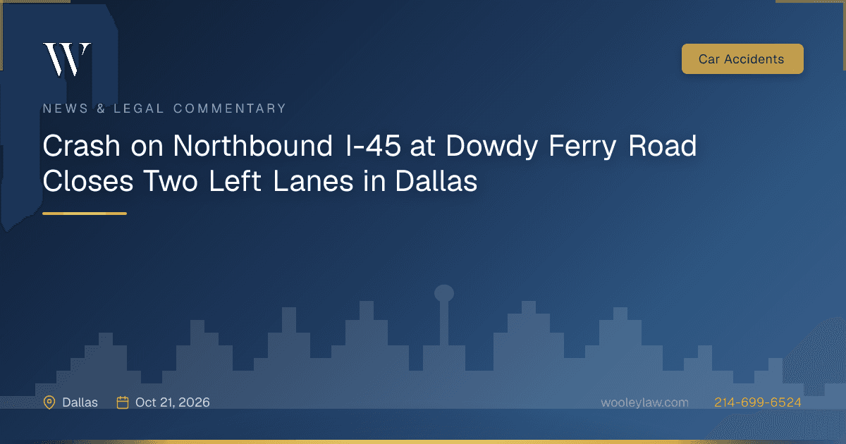 Crash on Northbound I-45 at Dowdy Ferry Road Closes Two Left Lanes in Dallas - Car Accidents