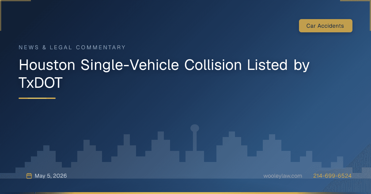 Houston Single-Vehicle Collision Listed by TxDOT - Car Accidents