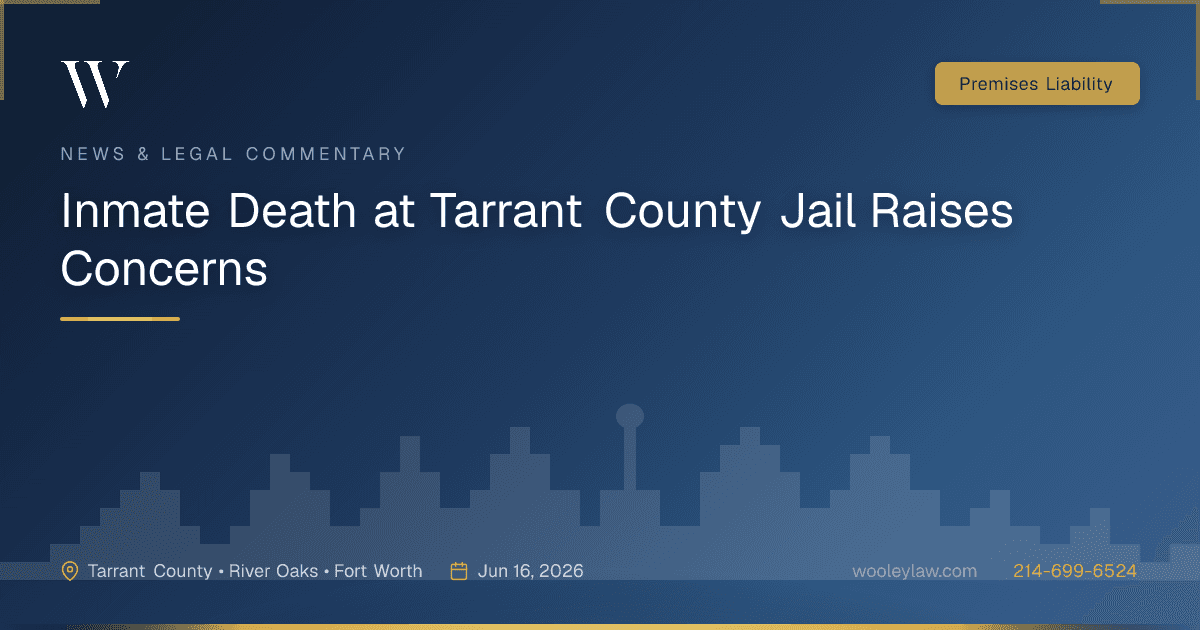 Inmate Death at Tarrant County Jail Raises Concerns - Premises Liability