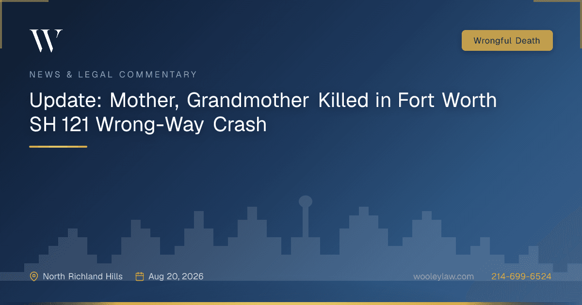 Update: Mother, Grandmother Killed in Fort Worth SH 121 Wrong-Way Crash - Wrongful Death