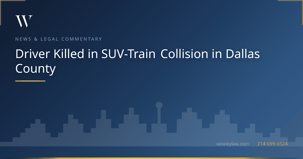 Driver Killed in SUV-Train Collision in Dallas County - Wrongful Death