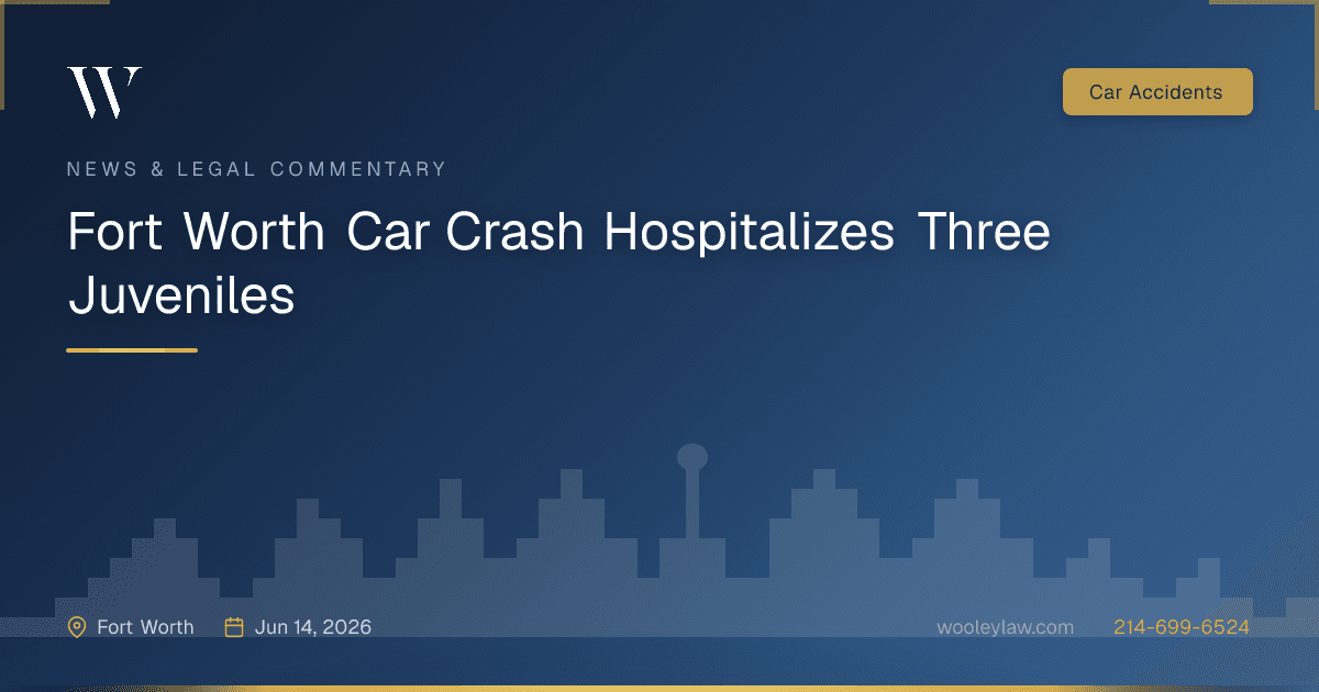 Fort Worth Car Crash Hospitalizes Three Juveniles - Car Accidents