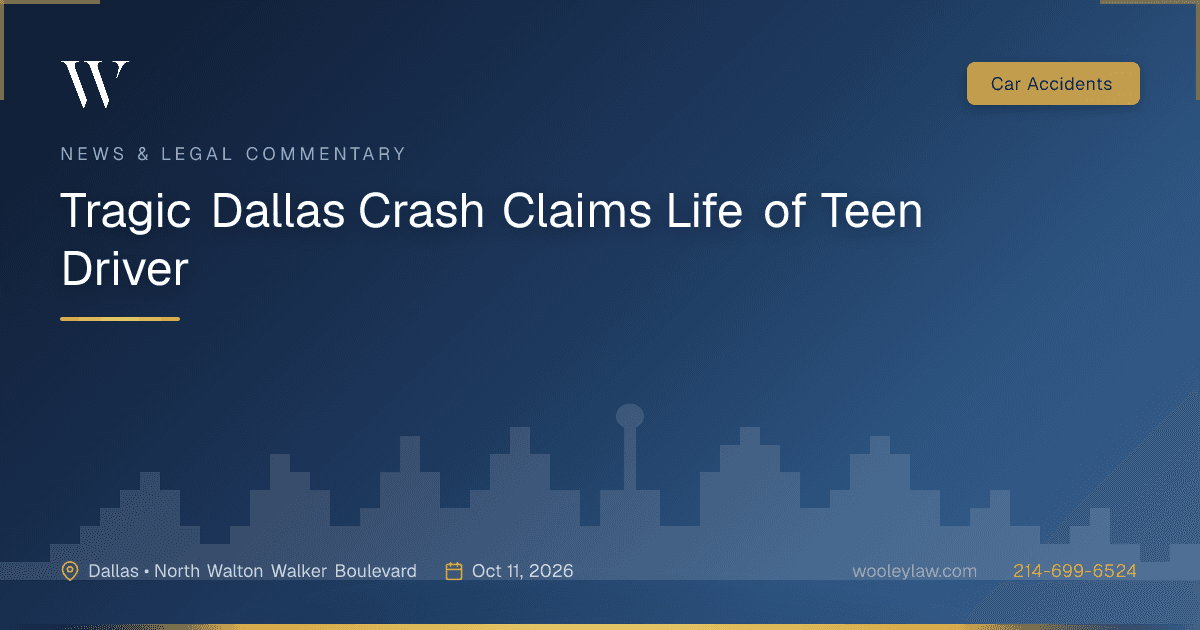 Tragic Dallas Crash Claims Life of Teen Driver - Car Accidents