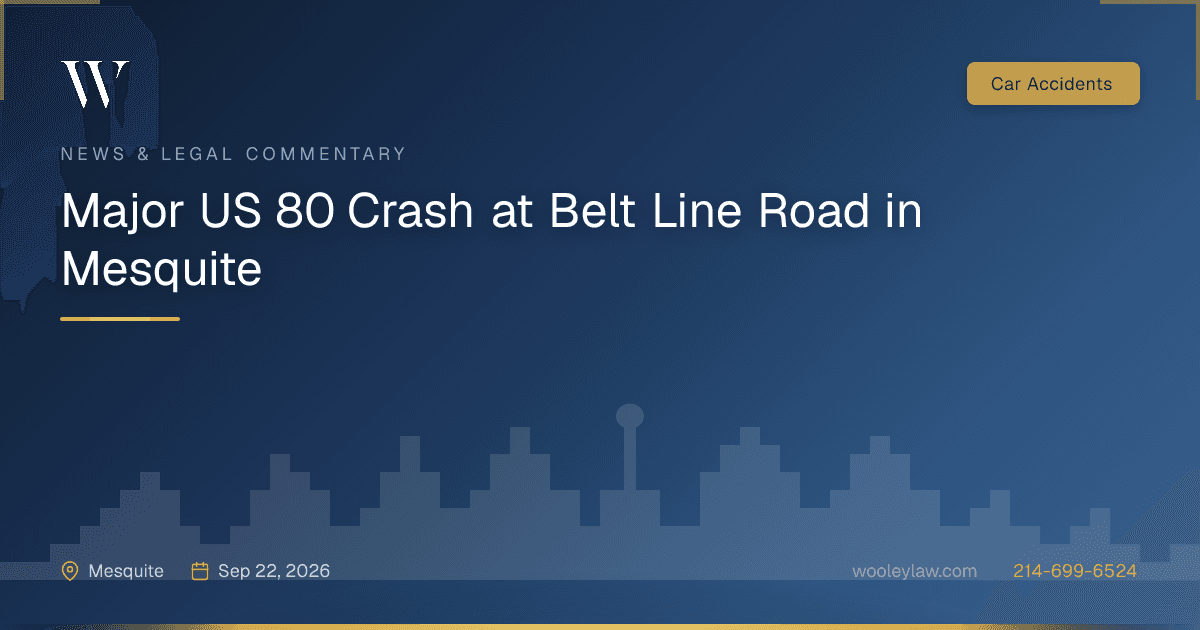 Major US 80 Crash at Belt Line Road in Mesquite - Car Accidents