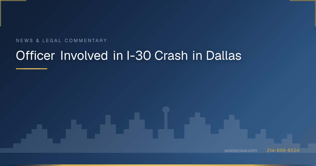 Officer Involved in I-30 Crash in Dallas - Car Accidents