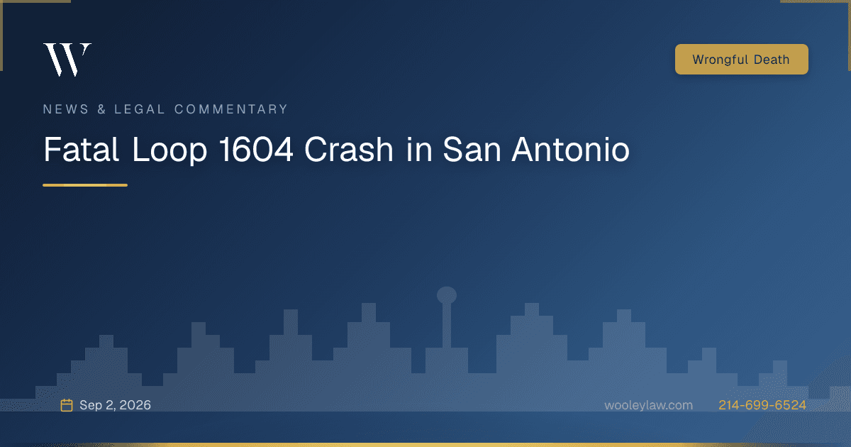 Fatal Loop 1604 Crash in San Antonio - Wrongful Death