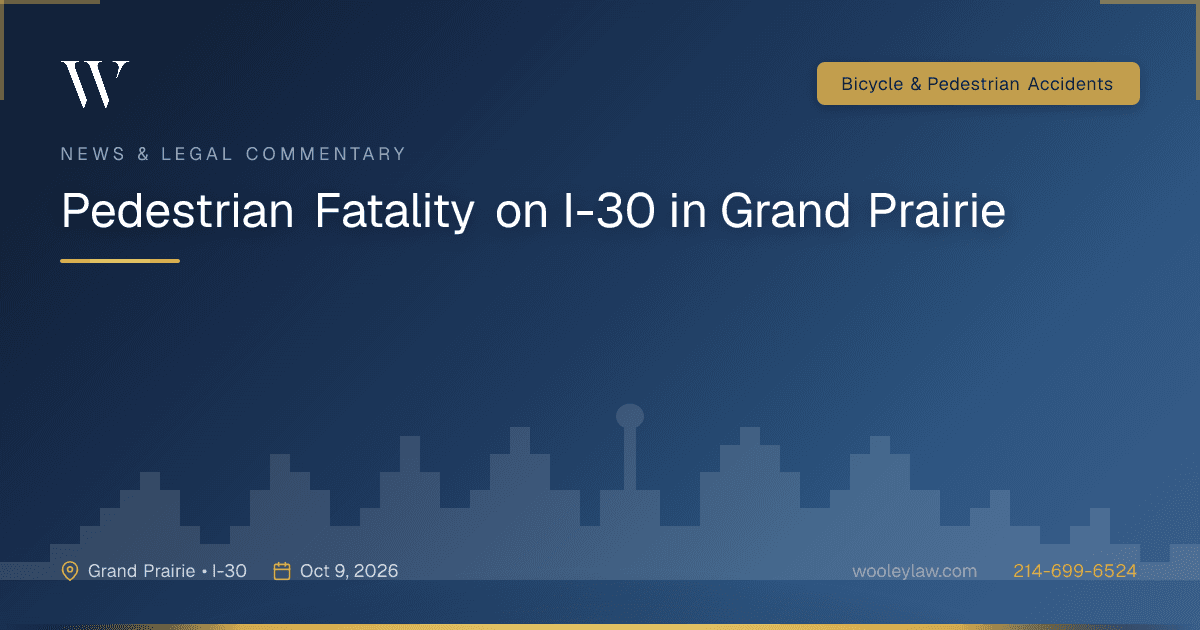 Pedestrian Fatality on I-30 in Grand Prairie - Bicycle & Pedestrian Accidents
