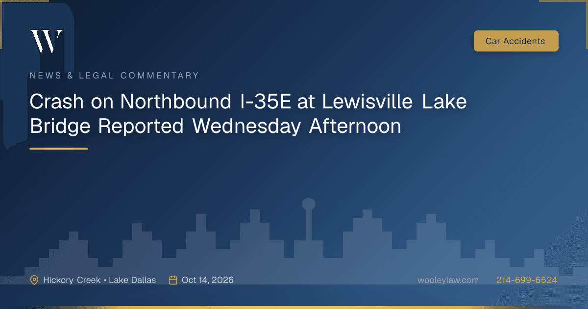 Crash on Northbound I-35E at Lewisville Lake Bridge Reported Wednesday Afternoon - Car Accidents