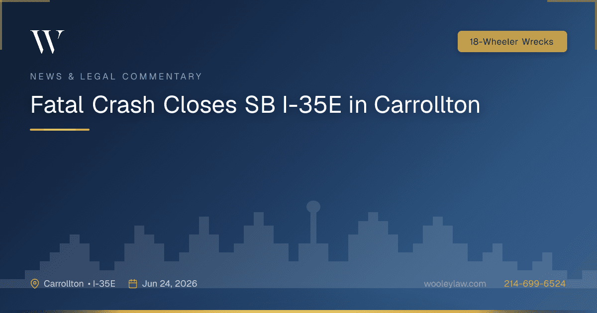 Fatal Crash Closes SB I-35E in Carrollton - 18-Wheeler Wrecks