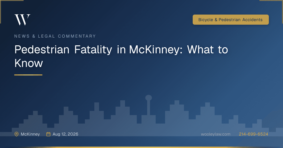 Pedestrian Fatality in McKinney: What to Know - Bicycle & Pedestrian Accidents