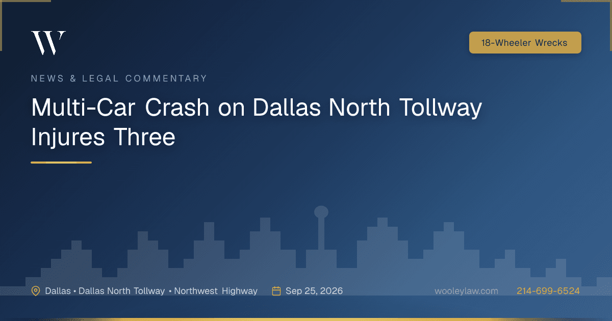 Multi-Car Crash on Dallas North Tollway Injures Three - 18-Wheeler Wrecks