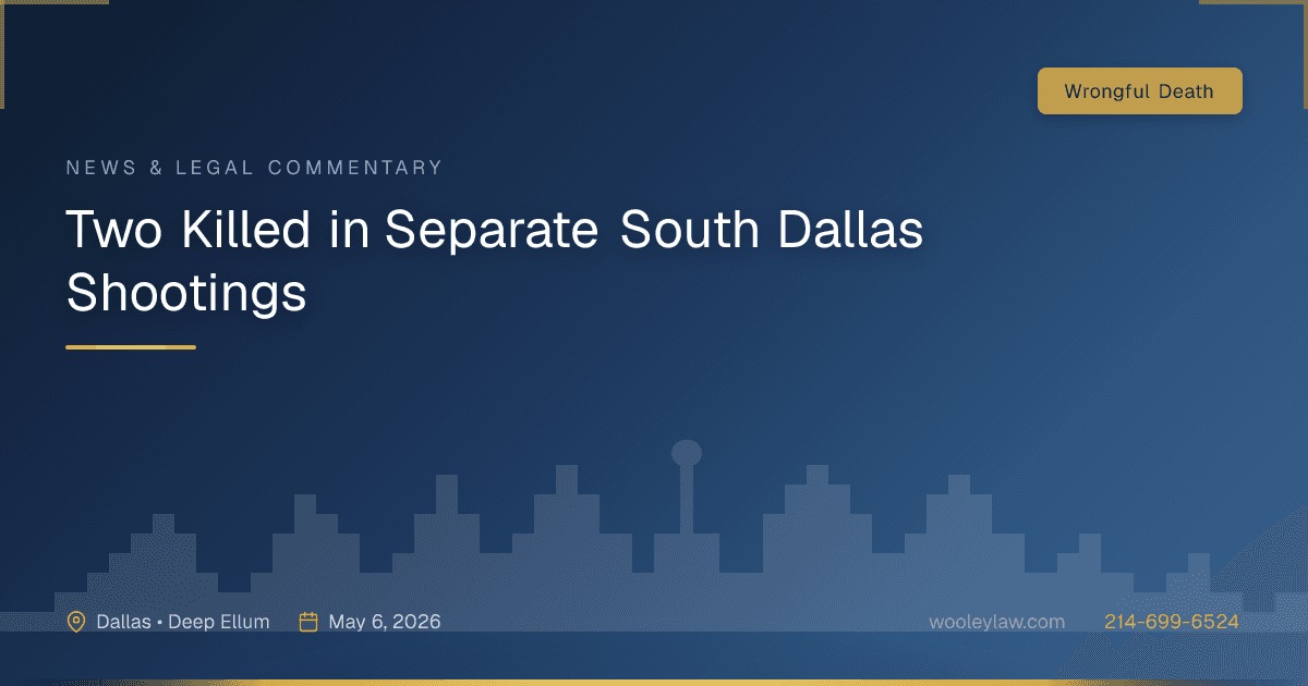 Two Killed in Separate South Dallas Shootings - Wrongful Death