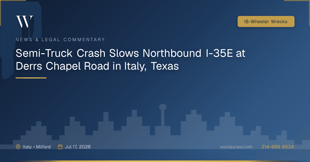 Semi-Truck Crash Slows Northbound I-35E at Derrs Chapel Road in Italy, Texas - 18-Wheeler Wrecks