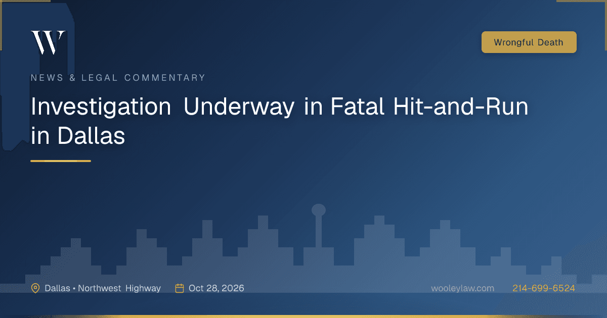 Investigation Underway in Fatal Hit-and-Run in Dallas - Wrongful Death