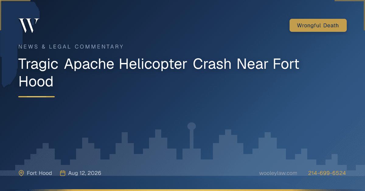 Tragic Apache Helicopter Crash Near Fort Hood - Wrongful Death
