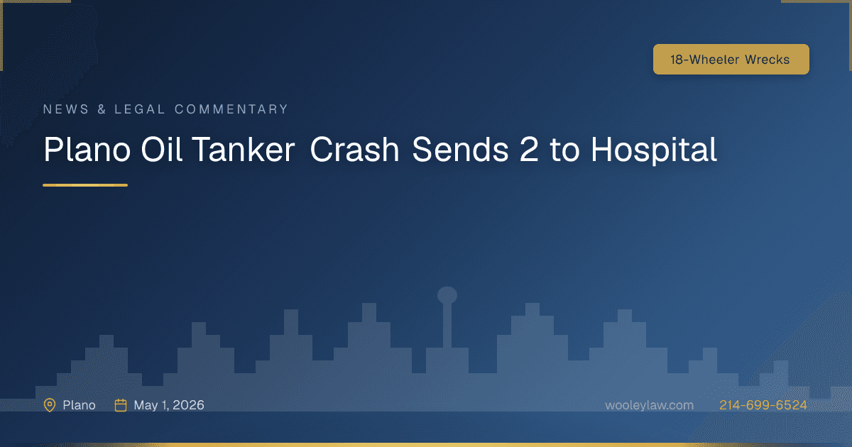 Plano Oil Tanker Crash Sends 2 to Hospital - 18-Wheeler Wrecks