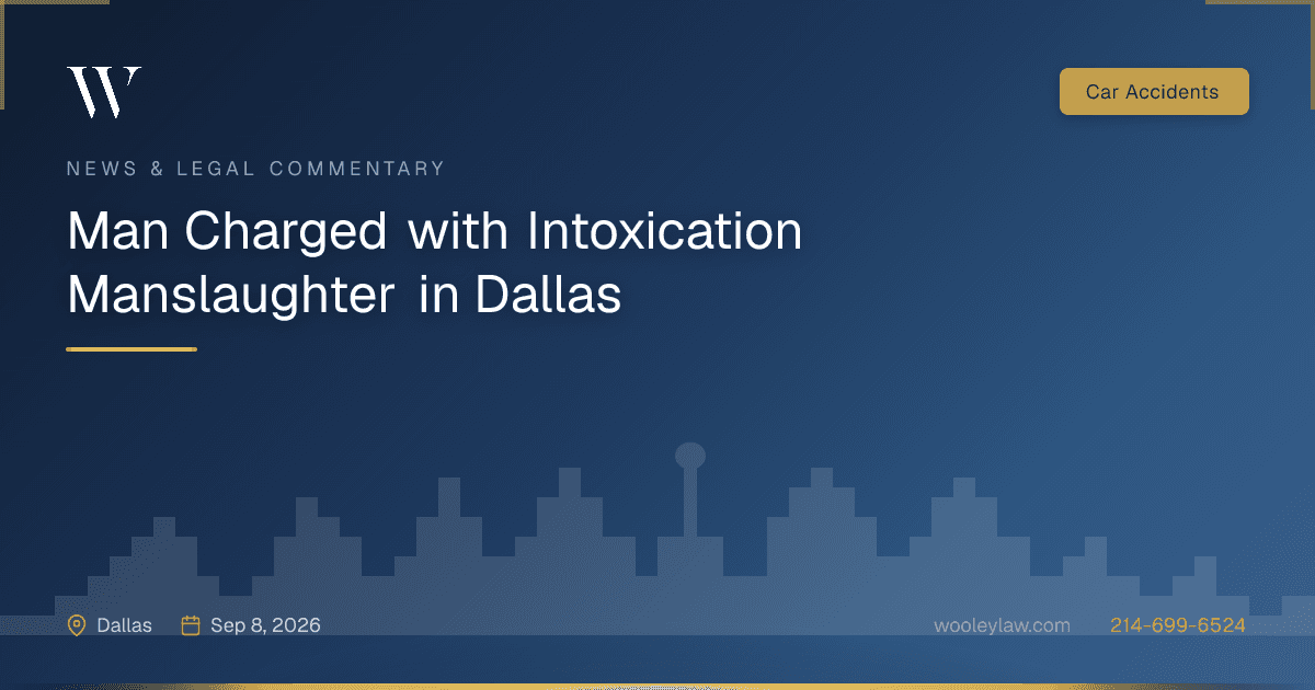 Man Charged with Intoxication Manslaughter in Dallas - Car Accidents