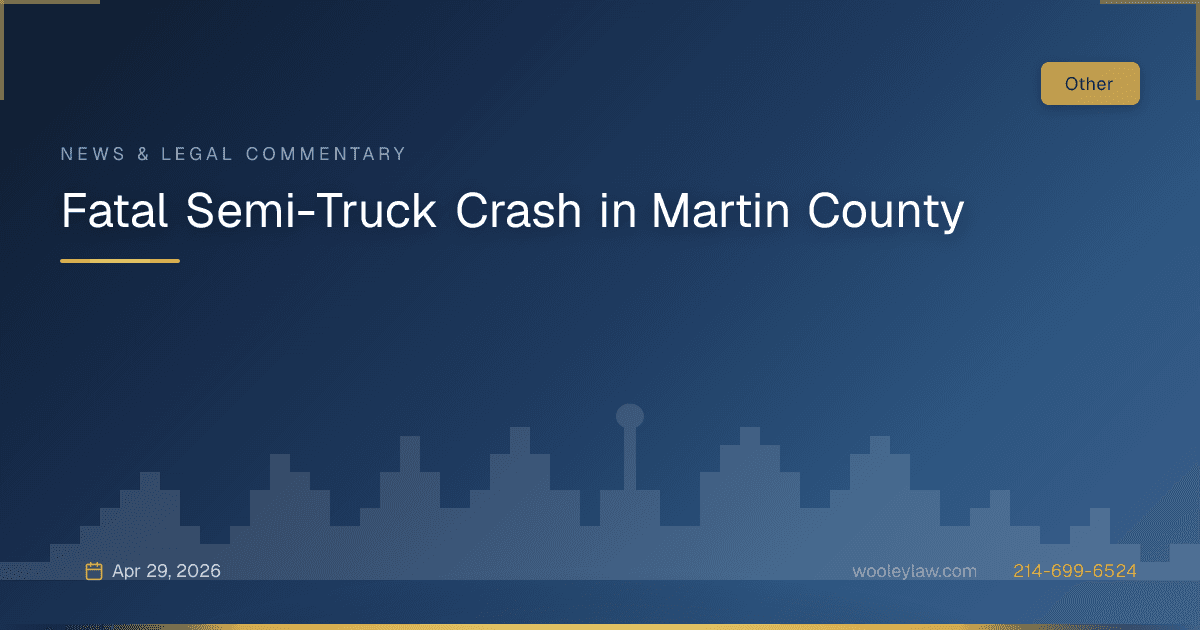 Fatal Semi-Truck Crash in Martin County - Wrongful Death