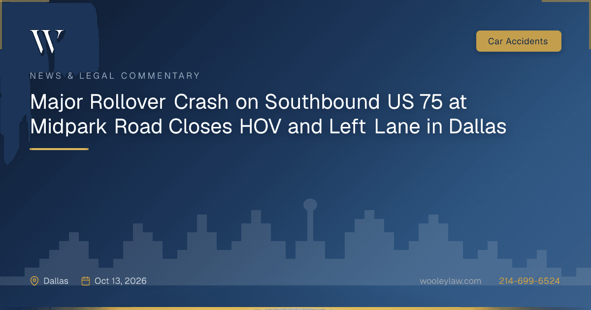 Major Rollover Crash on Southbound US 75 at Midpark Road Closes HOV and Left Lane in Dallas - Car Accidents