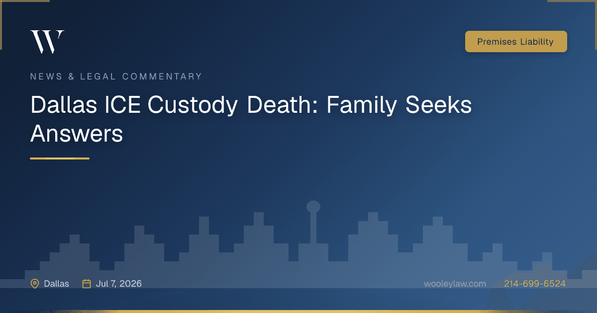 Dallas ICE Custody Death: Family Seeks Answers - Premises Liability