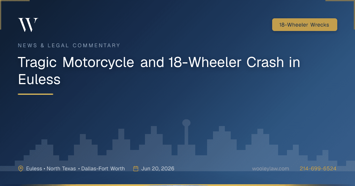 Tragic Motorcycle and 18-Wheeler Crash in Euless - 18-Wheeler Wrecks