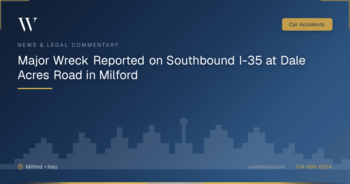 Major Wreck Reported on Southbound I-35 at Dale Acres Road in Milford - Car Accidents