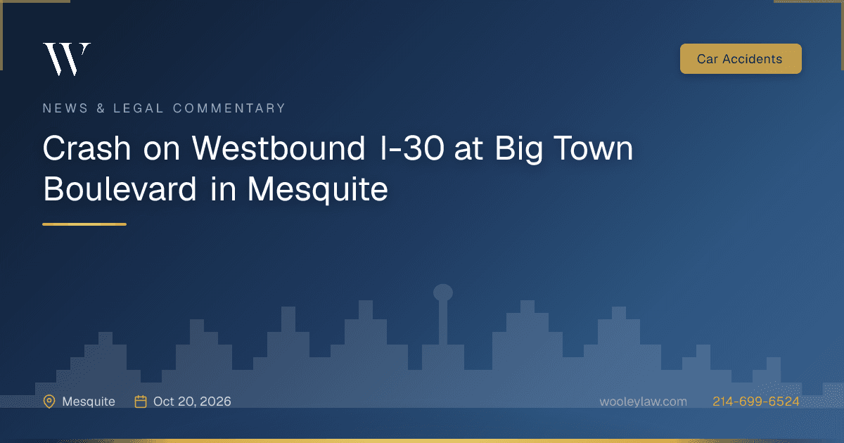 Crash on Westbound I-30 at Big Town Boulevard in Mesquite - Car Accidents