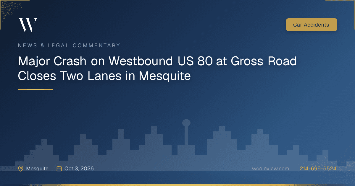 Major Crash on Westbound US 80 at Gross Road Closes Two Lanes in Mesquite - Car Accidents